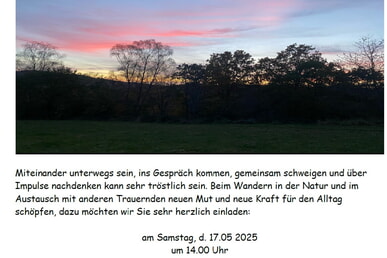 Wanderung für Trauernde 17. Mai | 14.00 Uhr Parkplatz Kirche Oberfischbach