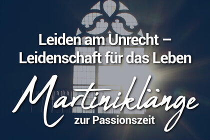 Martiniklänge zur Passionszeit – jeden Donnerstag im März